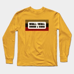 Wall To Wall Sound & Video Long Sleeve T-Shirt